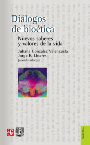 Diálogos de bioética. Nuevos saberes y valores de la vida.