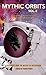 Mythic Orbits Volume 2: Best Speculative Fiction by Christian Authors