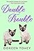 Double Trouble by Doreen Tovey Double Trouble by Doreen Tovey