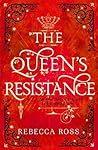 The Queen’s Resistance by Rebecca   Ross