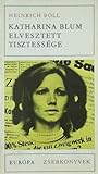 Katharina Blum elvesztett tisztessége by Heinrich Böll