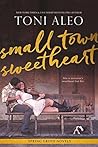 Small-Town Sweetheart by Toni Aleo Small-Town Sweetheart by Toni Aleo