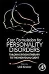 Case Formulation for Personality Disorders: Tailoring Psychotherapy to the Individual Client