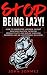 Stop Being Lazy by John Z. Sonmez