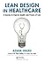 Lean Design in Healthcare: A Journey to Improve Quality and Process of Care