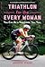 Triathlon for the Every Wom...