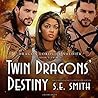 Twin Dragon’s Destiny by S.E. Smith