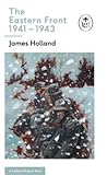 The Eastern Front 1941-44 by James  Holland