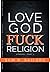 Love God F Religion a Novel...