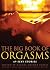 Big Book of Orgasms: 69 Sex...