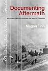 Documenting Aftermath: Information Infrastructures in the Wake of Disasters