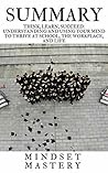 Summary : Think, Learn, Succeed Understanding and Using Your Mind to Thrive at School, the Workplace, and Life