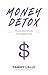 Money Detox: Your Invitation to Liberation