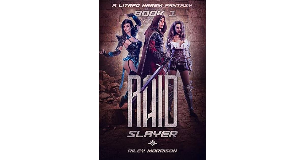 Raid Slayer Raid Slayer 1 By Riley Morrison
