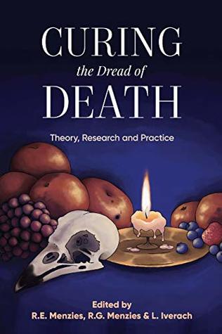 Curing the Dread of Death: Theory, Research and Practice (Paperback)
