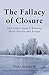 The Fallacy of Closure: And...