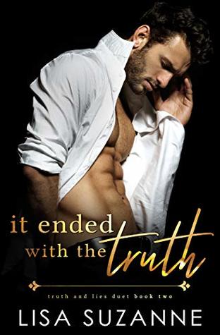 It Ended with the Truth (Truth and Lies Duet, #2)