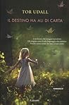 Il destino ha ali di carta by Tor Udall