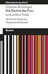 Die Rechte der Frau und andere Texte: Mit einem Essay von Margarete Stokowski