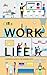 Work Life: A Survival Guide to the Modern Office