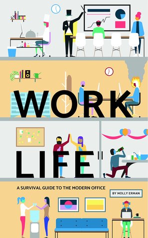 Work Life: A Survival Guide to the Modern Office (Hardcover)