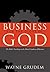 Business for the Glory of God by Wayne Grudem Business for the Glory of God by Wayne Grudem