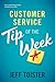 Customer Service Tip of the Week: Over 52 ideas and reminders to sharpen your skills