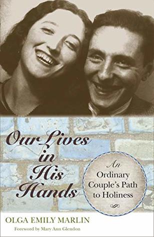 Our Lives in His Hands: An Ordinary Couple's Path to Holiness (Kindle Edition)