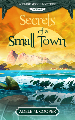 Secrets of a Small Town (A Paige Moore Mystery, #1)