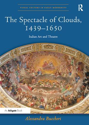 The Spectacle of Clouds, 1439-1650: Italian Art and Theatre (Hardcover)