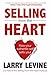 Selling From The Heart: How...