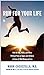 Run for Your Life: How to R...
