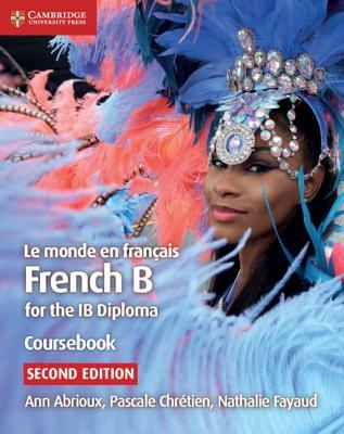 Le Monde En Français Coursebook: French B for the IB Diploma