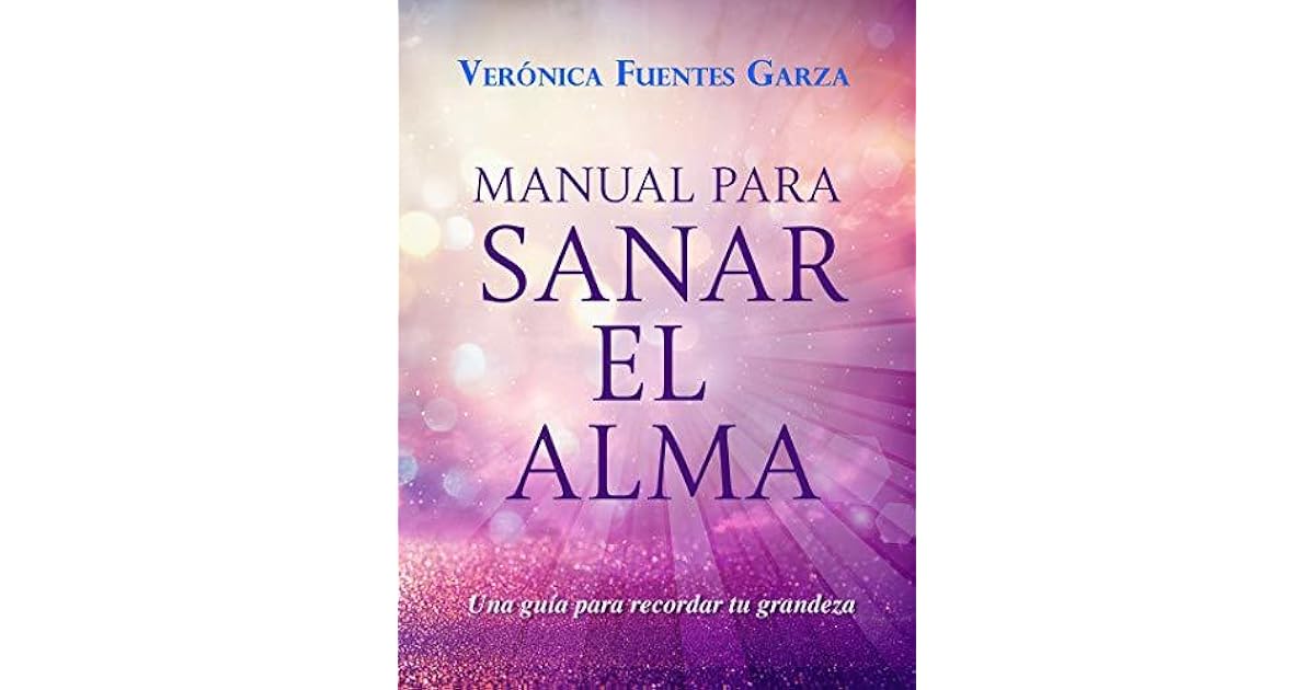 Manual para sanar el alma by Veronica Fuentes