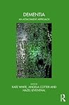 Dementia: An Attachment Approach (The Bowlby Centre Monograph Series)