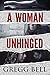 A Woman Unhinged