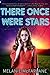 There Once Were Stars (Dome 1618 Book 2)