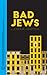 Bad Jews (Samuel French)