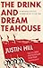 The Drink and Dream Teahouse by Justin   Hill The Drink and Dream Teahouse by Justin   Hill
