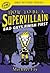 How to Be a Supervillain: B...