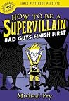 How to Be a Supervillain by Michael Fry