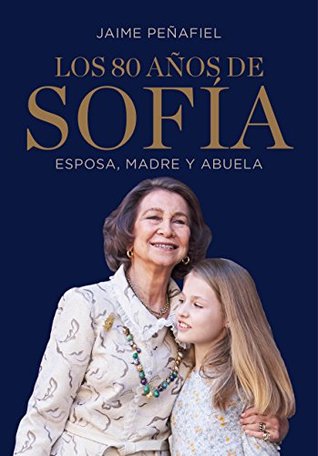 Los 80 años de Sofía: Esposa, madre y abuela (Spanish Edition)