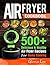 Air Fryer Cookbook by Gloria Lee