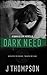 Dark Need (Dark Desire #2)