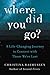 Where Did You Go?: A Life-Changing Journey to Connect with Those We’ve Lost