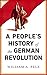 A People's History of the German Revolution: 1918-19
