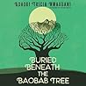 Buried Beneath the Baobab Tree