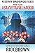 Kiss my baggage fees! How to be a savvy travel hacker: Travel like you have a fortune without spending one.