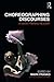 Choreographing Discourses: A Mark Franko Reader