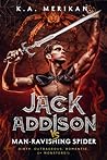 Jack Addison vs. Man-Ravishing Spider by K.A. Merikan